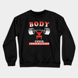 Body Under Construction | Training Quote Crewneck Sweatshirt